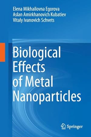 Imagen del vendedor de Biological Effects of Metal Nanoparticles a la venta por BuchWeltWeit Ludwig Meier e.K.