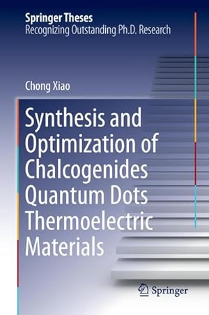 Immagine del venditore per Synthesis and Optimization of Chalcogenides Quantum Dots Thermoelectric Materials venduto da BuchWeltWeit Ludwig Meier e.K.