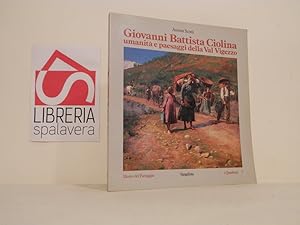Giovanni Battista Ciolina: umanità e paesaggi della Val Vigezzo