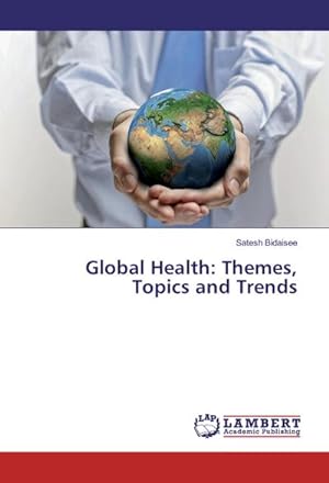 Seller image for Global Health: Themes, Topics and Trends for sale by BuchWeltWeit Ludwig Meier e.K.