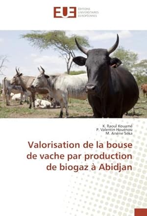 Imagen del vendedor de Valorisation de la bouse de vache par production de biogaz  Abidjan a la venta por BuchWeltWeit Ludwig Meier e.K.