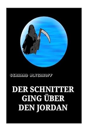 Imagen del vendedor de Der Schnitter ging ber denJordan a la venta por BuchWeltWeit Ludwig Meier e.K.