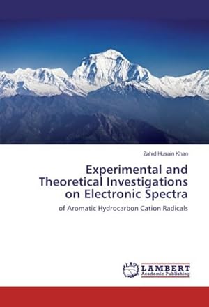 Bild des Verkufers fr Experimental and Theoretical Investigations on Electronic Spectra zum Verkauf von BuchWeltWeit Ludwig Meier e.K.