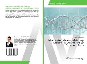 Imagen del vendedor de Mechanisms Involved during Differentiation of AFS to Schwann Cells a la venta por BuchWeltWeit Ludwig Meier e.K.