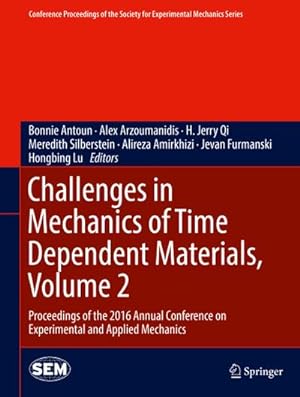 Imagen del vendedor de Challenges in Mechanics of Time Dependent Materials, Volume 2 a la venta por BuchWeltWeit Ludwig Meier e.K.
