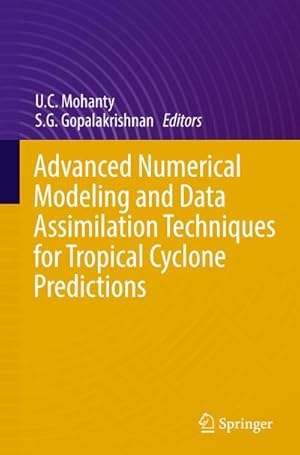 Image du vendeur pour Advanced Numerical Modeling and Data Assimilation Techniques for Tropical Cyclone Predictions mis en vente par BuchWeltWeit Ludwig Meier e.K.
