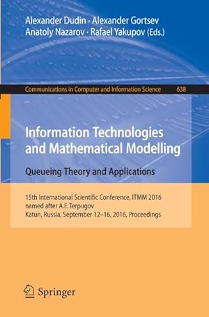 Seller image for Information Technologies and Mathematical Modelling: Queueing Theory and Applications for sale by BuchWeltWeit Ludwig Meier e.K.