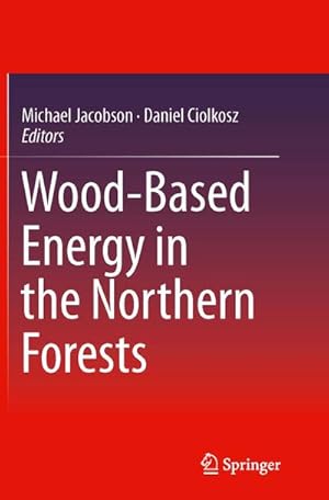 Seller image for Wood-Based Energy in the Northern Forests for sale by BuchWeltWeit Ludwig Meier e.K.