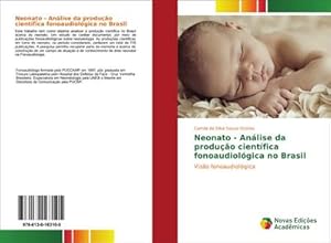 Immagine del venditore per Neonato - Anlise da produo cientfica fonoaudiolgica no Brasil venduto da BuchWeltWeit Ludwig Meier e.K.