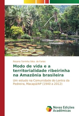 Immagine del venditore per Modo de vida e a territorialidade ribeirinha na Amaznia brasileira venduto da BuchWeltWeit Ludwig Meier e.K.