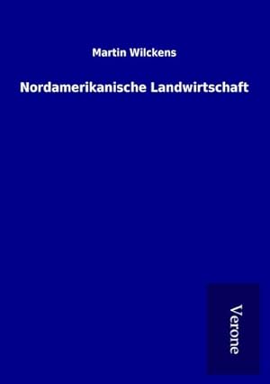 Imagen del vendedor de Nordamerikanische Landwirtschaft a la venta por BuchWeltWeit Ludwig Meier e.K.