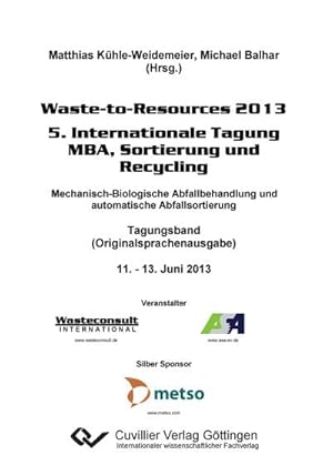 Immagine del venditore per Waste-to-Resources 2013. 5. Internationale Tagung MBA, Sortierung und Recycling venduto da BuchWeltWeit Ludwig Meier e.K.