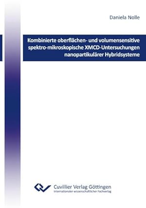 Seller image for Kombinierte oberflchen und volumensensitive spektromikroskopische XMCDUntersuchungen nanopartikulrer Hybridsysteme for sale by BuchWeltWeit Ludwig Meier e.K.