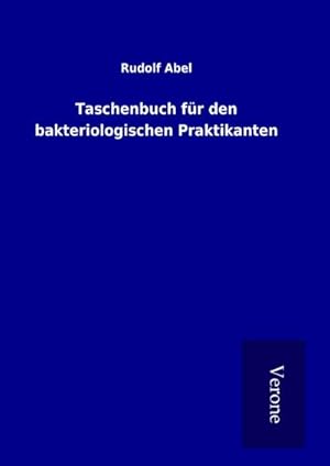 Bild des Verkufers fr Taschenbuch fr den bakteriologischen Praktikanten zum Verkauf von BuchWeltWeit Ludwig Meier e.K.