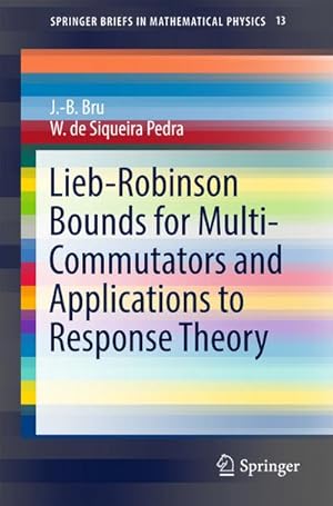 Immagine del venditore per Lieb-Robinson Bounds for Multi-Commutators and Applications to Response Theory venduto da BuchWeltWeit Ludwig Meier e.K.