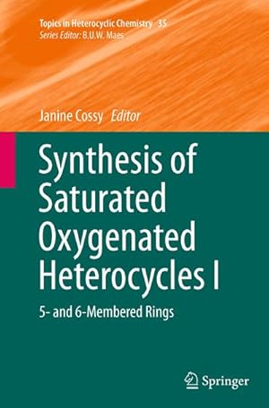 Seller image for Synthesis of Saturated Oxygenated Heterocycles I for sale by BuchWeltWeit Ludwig Meier e.K.