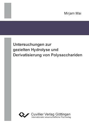Imagen del vendedor de Untersuchungen zur gezielten Hydrolyse und Derivatisierung von Polysacchariden a la venta por BuchWeltWeit Ludwig Meier e.K.