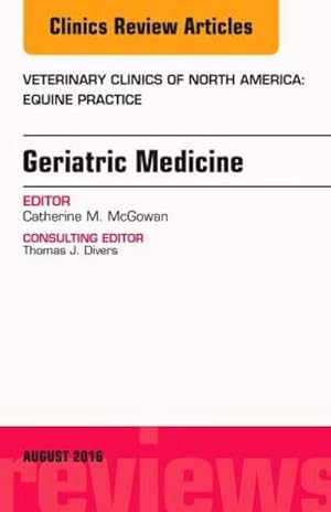 Bild des Verkufers fr Geriatric Medicine, an Issue of Veterinary Clinics of North America: Equine Practice zum Verkauf von BuchWeltWeit Ludwig Meier e.K.