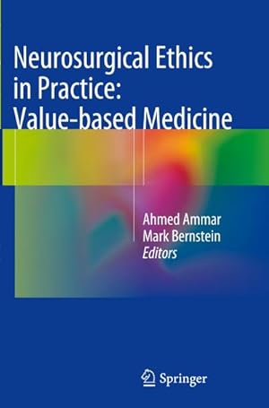 Bild des Verkufers fr Neurosurgical Ethics in Practice: Value-based Medicine zum Verkauf von BuchWeltWeit Ludwig Meier e.K.