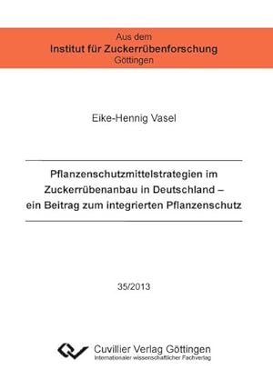 Image du vendeur pour Pflanzenschutzmittelstrategien im Zuckerrbenanbau in Deutschland (Band 35). Ein Beitrag zum integrierten Pflanzenschutz mis en vente par BuchWeltWeit Ludwig Meier e.K.