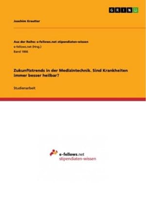 Seller image for Zukunftstrends in der Medizintechnik. Sind Krankheiten immer besser heilbar? for sale by BuchWeltWeit Ludwig Meier e.K.