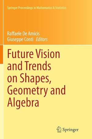 Imagen del vendedor de Future Vision and Trends on Shapes, Geometry and Algebra a la venta por BuchWeltWeit Ludwig Meier e.K.