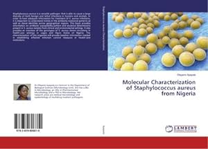 Imagen del vendedor de Molecular Characterization of Staphylococcus aureus from Nigeria a la venta por BuchWeltWeit Ludwig Meier e.K.