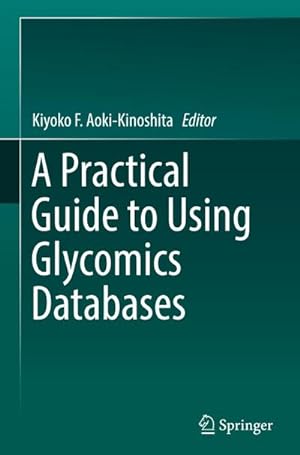 Seller image for A Practical Guide to Using Glycomics Databases for sale by BuchWeltWeit Ludwig Meier e.K.