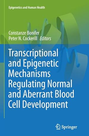 Seller image for Transcriptional and Epigenetic Mechanisms Regulating Normal and Aberrant Blood Cell Development for sale by BuchWeltWeit Ludwig Meier e.K.