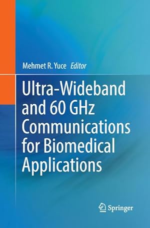 Immagine del venditore per Ultra-Wideband and 60 GHz Communications for Biomedical Applications venduto da BuchWeltWeit Ludwig Meier e.K.