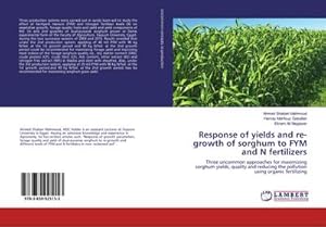 Seller image for Response of yields and re-growth of sorghum to FYM and N fertilizers for sale by BuchWeltWeit Ludwig Meier e.K.