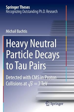 Bild des Verkufers fr Heavy Neutral Particle Decays to Tau Pairs zum Verkauf von BuchWeltWeit Ludwig Meier e.K.