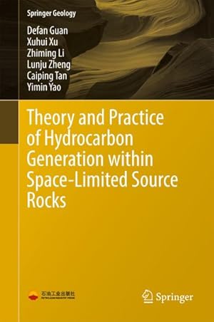 Bild des Verkufers fr Theory and Practice of Hydrocarbon Generation within Space-Limited Source Rocks zum Verkauf von BuchWeltWeit Ludwig Meier e.K.