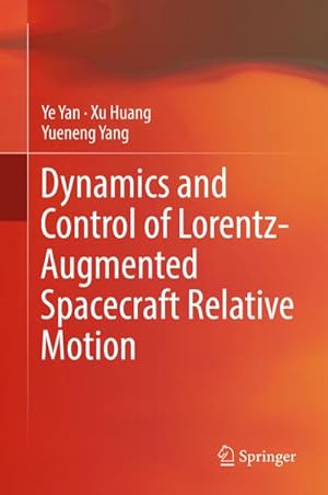 Bild des Verkufers fr Dynamics and Control of Lorentz-Augmented Spacecraft Relative Motion zum Verkauf von BuchWeltWeit Ludwig Meier e.K.