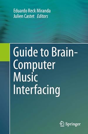 Imagen del vendedor de Guide to Brain-Computer Music Interfacing a la venta por BuchWeltWeit Ludwig Meier e.K.