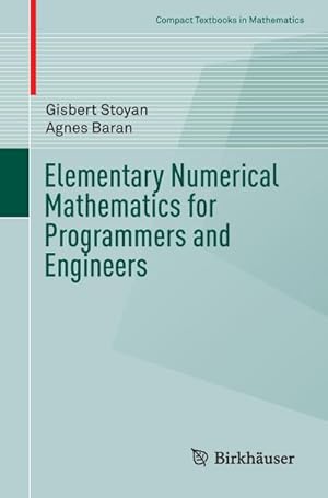 Imagen del vendedor de Elementary Numerical Mathematics for Programmers and Engineers a la venta por BuchWeltWeit Ludwig Meier e.K.
