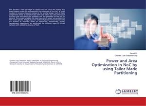 Seller image for Power and Area Optimization in NoC by using Tailor Made Partitioning for sale by BuchWeltWeit Ludwig Meier e.K.