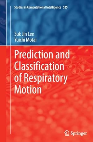 Bild des Verkufers fr Prediction and Classification of Respiratory Motion zum Verkauf von BuchWeltWeit Ludwig Meier e.K.