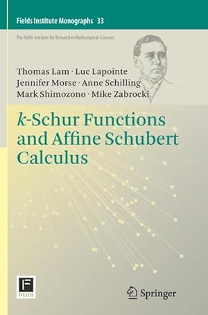 Bild des Verkufers fr k-Schur Functions and Affine Schubert Calculus zum Verkauf von BuchWeltWeit Ludwig Meier e.K.
