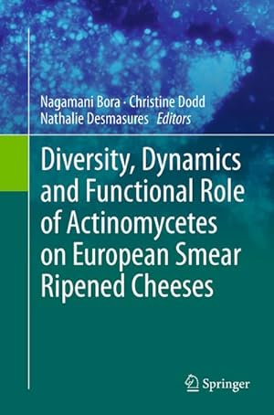 Immagine del venditore per Diversity, Dynamics and Functional Role of Actinomycetes on European Smear Ripened Cheeses venduto da BuchWeltWeit Ludwig Meier e.K.