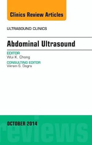 Bild des Verkufers fr Abdominal Ultrasound, an Issue of Ultrasound Clinics zum Verkauf von BuchWeltWeit Ludwig Meier e.K.