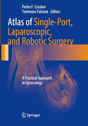 Imagen del vendedor de Atlas of Single-Port, Laparoscopic, and Robotic Surgery a la venta por BuchWeltWeit Ludwig Meier e.K.