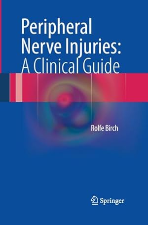 Immagine del venditore per Peripheral Nerve Injuries: A Clinical Guide venduto da BuchWeltWeit Ludwig Meier e.K.