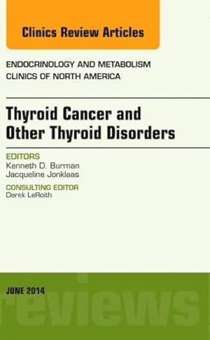 Bild des Verkufers fr Thyroid Cancer and Other Thyroid Disorders, an Issue of Endocrinology and Metabolism Clinics of North America zum Verkauf von BuchWeltWeit Ludwig Meier e.K.