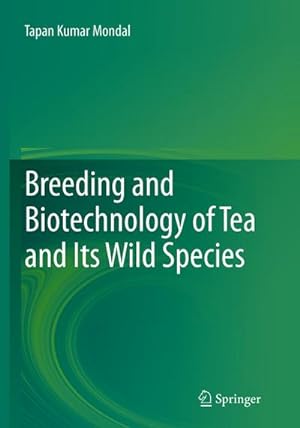 Imagen del vendedor de Breeding and Biotechnology of Tea and its Wild Species a la venta por BuchWeltWeit Ludwig Meier e.K.