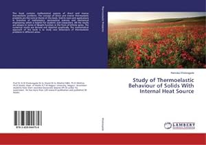 Bild des Verkufers fr Study of Thermoelastic Behaviour of Solids With Internal Heat Source zum Verkauf von BuchWeltWeit Ludwig Meier e.K.