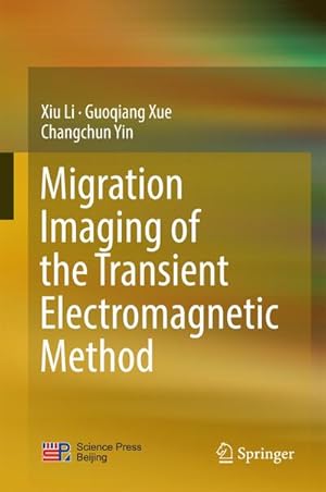 Imagen del vendedor de Migration Imaging of the Transient Electromagnetic Method a la venta por BuchWeltWeit Ludwig Meier e.K.