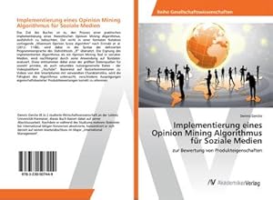 Imagen del vendedor de Implementierung eines Opinion Mining Algorithmus fr Soziale Medien a la venta por BuchWeltWeit Ludwig Meier e.K.