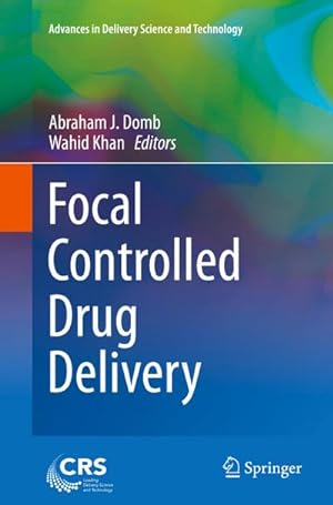 Immagine del venditore per Focal Controlled Drug Delivery venduto da BuchWeltWeit Ludwig Meier e.K.