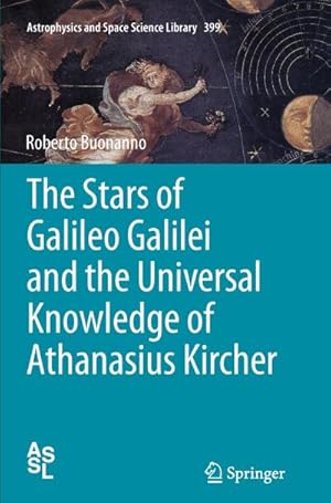 Immagine del venditore per The Stars of Galileo Galilei and the Universal Knowledge of Athanasius Kircher venduto da BuchWeltWeit Ludwig Meier e.K.